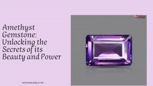 Amethyst Stone Price: Unveiling the Mysteries of this Precious Gem